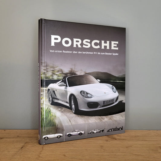 Porsche - Vom ersten Roadster über dem berühtmen 911 - Annette Köhler